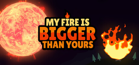 我的火比太阳大|我的火比你大 Build.25037656（My Fire Is Bigger Than Yours）免安装中文版