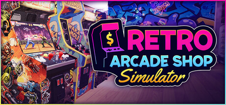 复古街机厅 Build.25114712（Retro Arcade Shop Simulator）免安装中文版