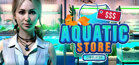 水族店模拟器|水生商店模拟器 Build.24592577（Aquatic Store Simulator）免安装中文版