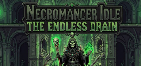 死灵法师挂机：无尽汲取 Build.25140377（Necromancer Idle The Endless Drain）免安装中文版